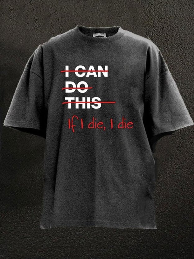 Men's I Can Do This If I Die Gym Print T-Shirt