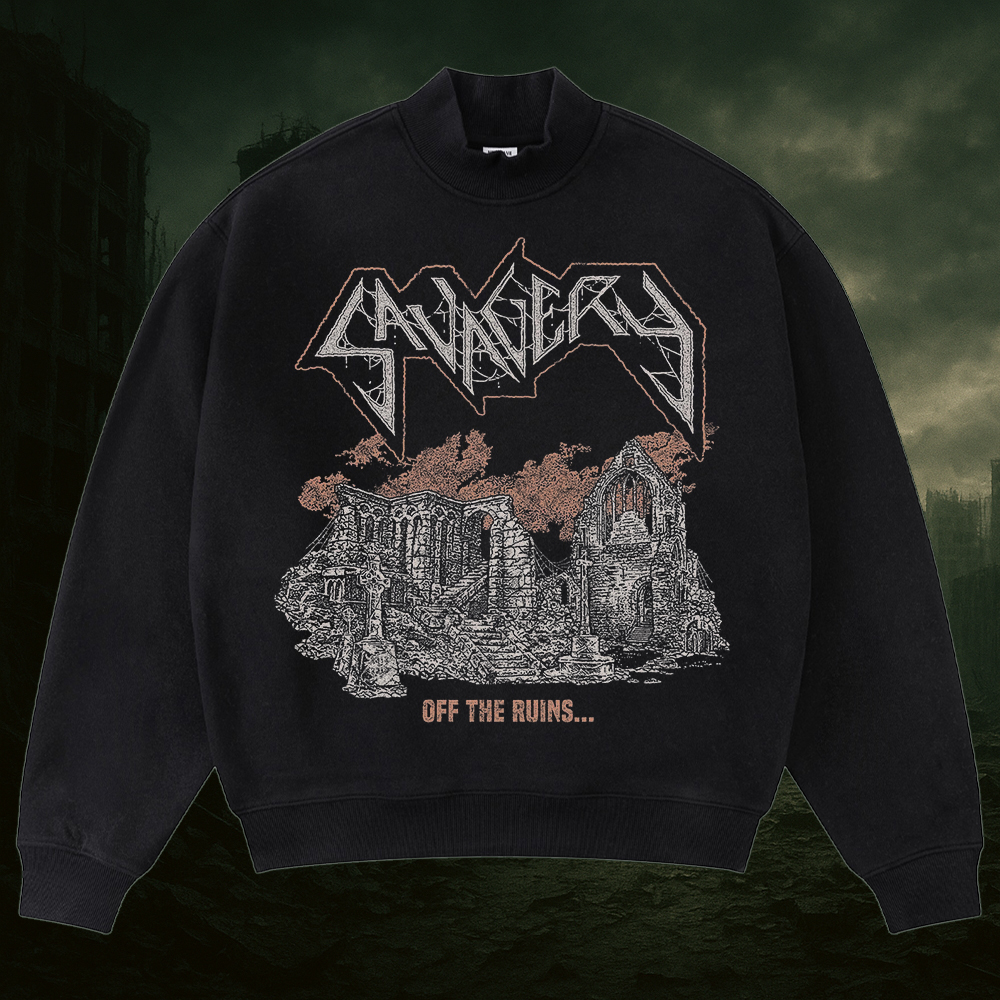 Savagery Off The Ruins... Sweatshirt