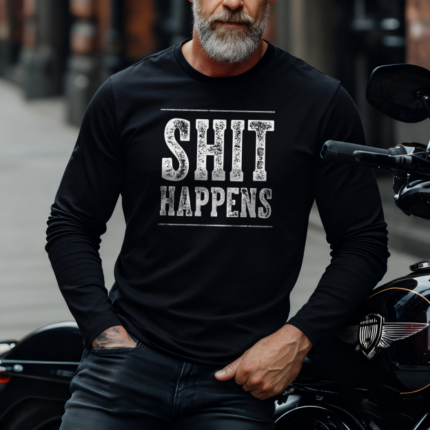 Shit Happens Long Sleeve T-Shirt