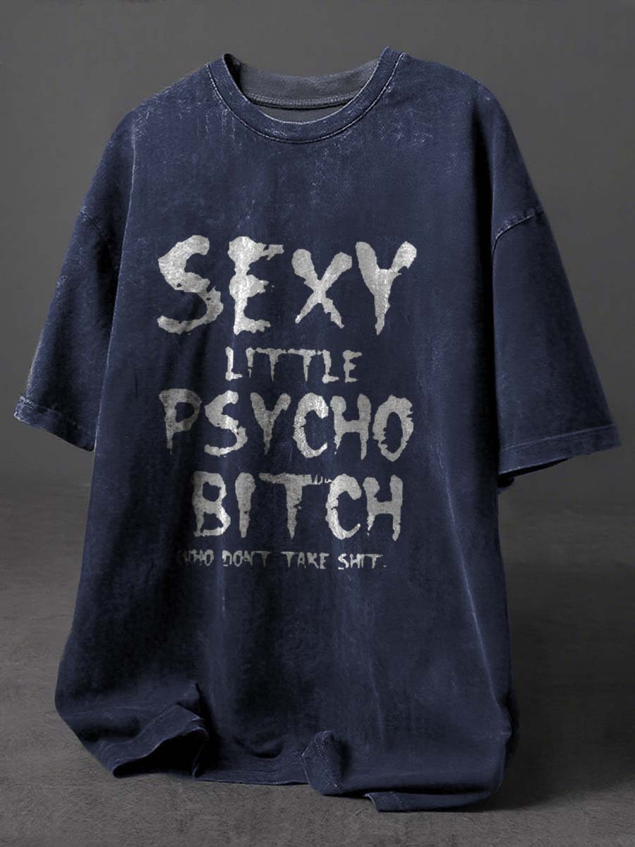 Sexy Little Psycho Bicth Who Don't Take Shit Print Retro Distressed Washed Cotton T-shirt