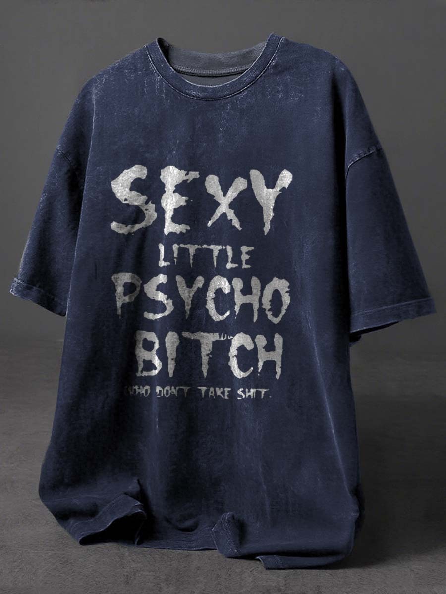 Sexy Little Psycho Bicth Who Don't Take Shit Print Retro Distressed Washed Cotton T-shirt