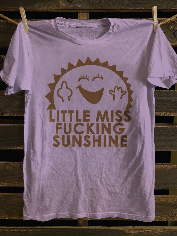 Little Miss Fucking Sunshine T-shirt