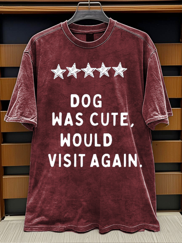 Funny Quote Dog Was Cute Would Visit Again Print Retro Distressed Washed Cotton T-shirt