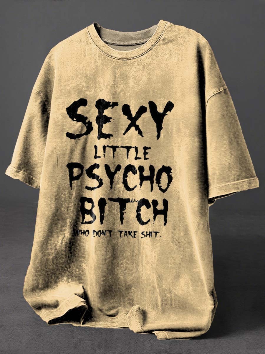 Sexy Little Psycho Bicth Who Don't Take Shit Print Retro Distressed Washed Cotton T-shirt