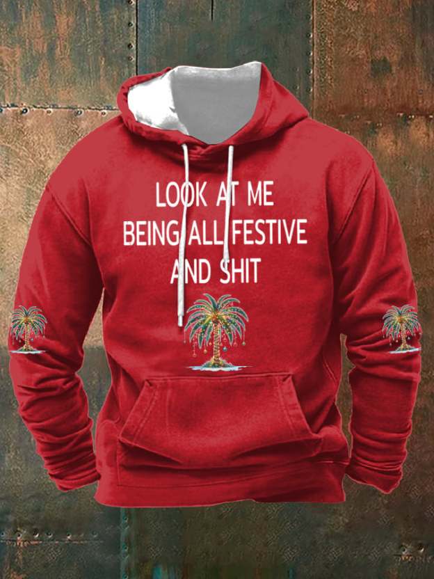 Men's Christmas Palm Tree Look At Me Being All Festive And Shit Print Hoodie