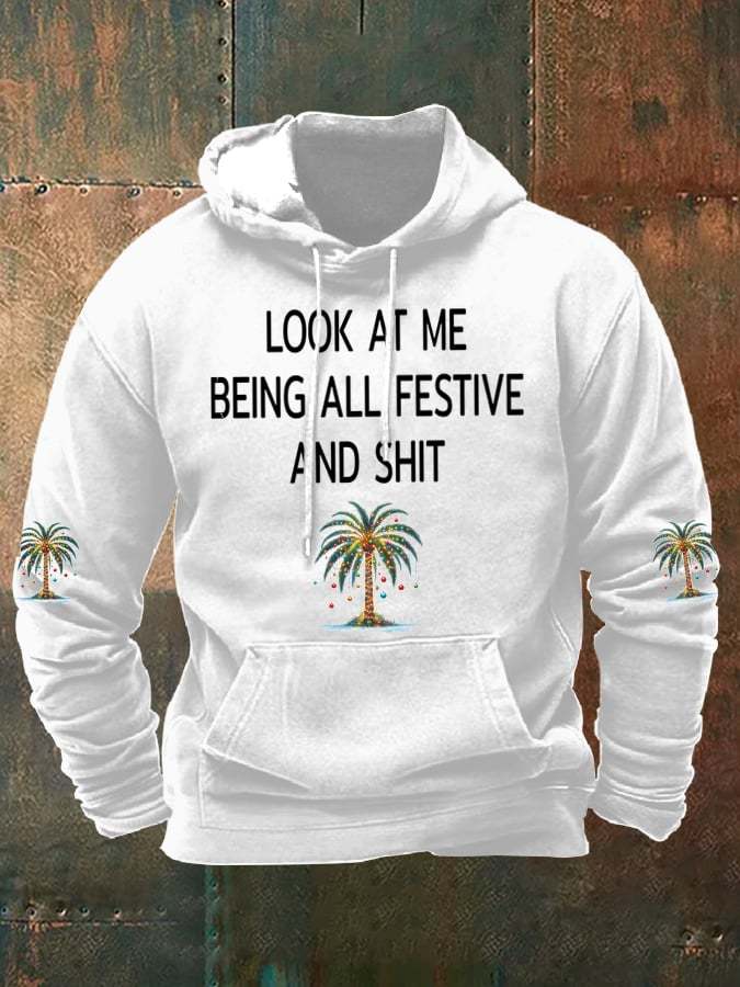 Men's Christmas Palm Tree Look At Me Being All Festive And Shit Print Hoodie