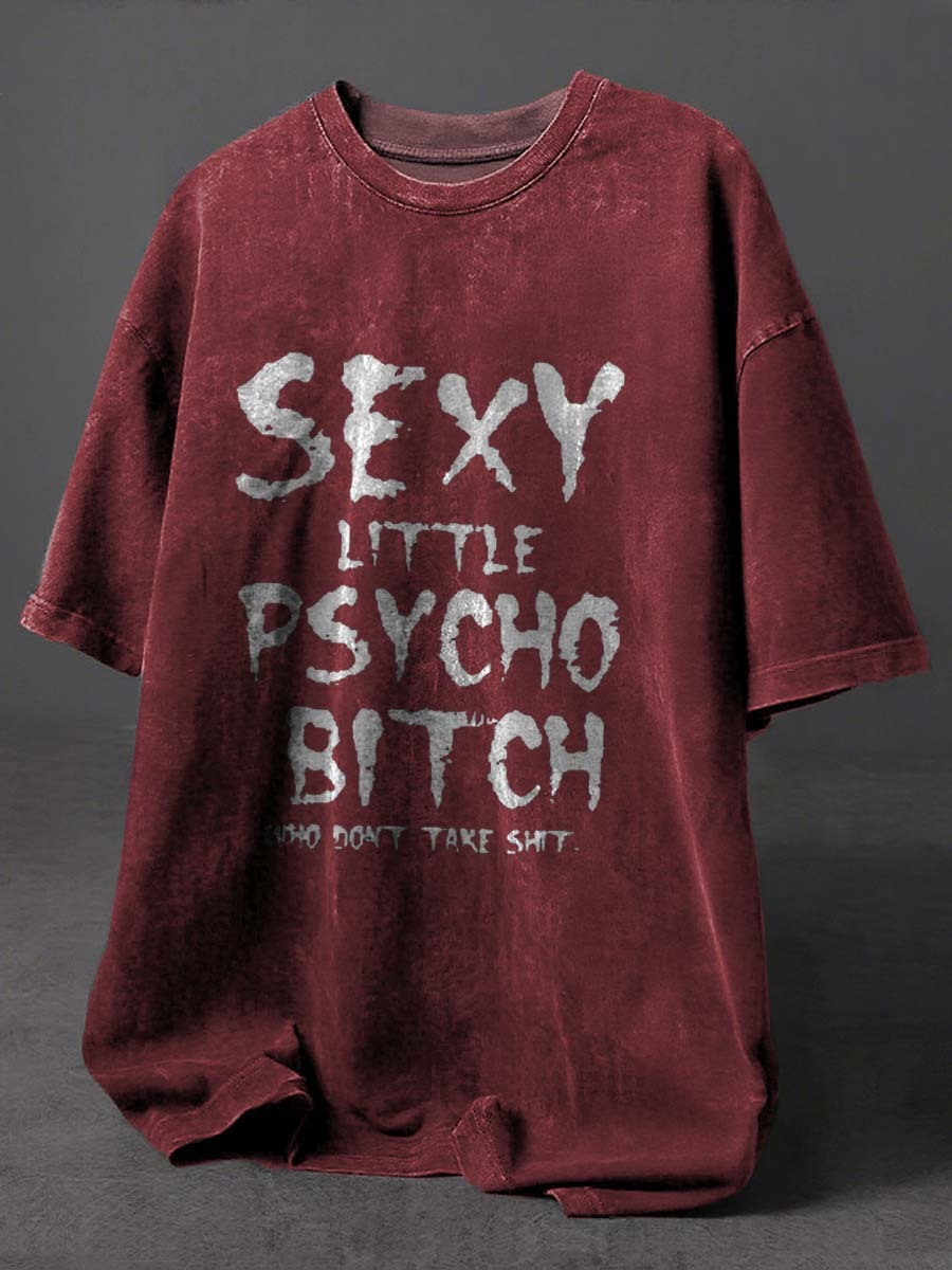 Sexy Little Psycho Bicth Who Don't Take Shit Print Retro Distressed Washed Cotton T-shirt