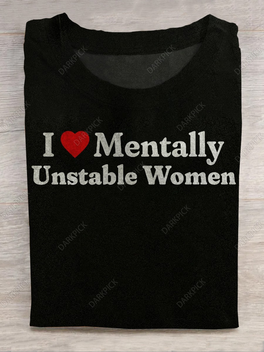 I Love Mentally Unstable Women Print Classic T-shirt