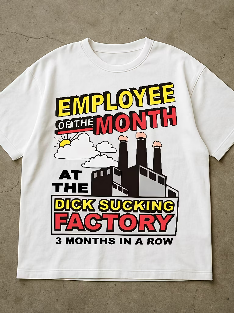 Employee Of The Month At The Dick Sucking Factory Shirt