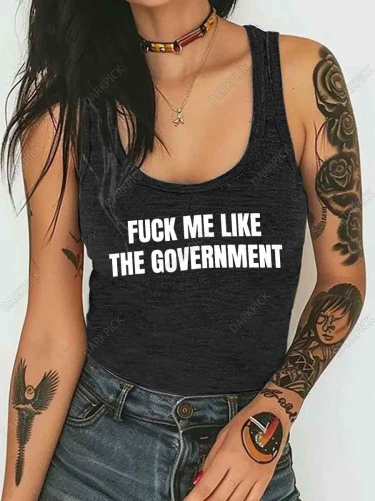 Women's Fuck Me Like The Government Print Tank Top