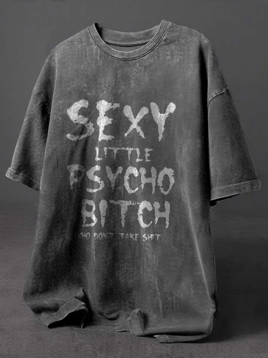 Sexy Little Psycho Bicth Who Don't Take Shit Print Retro Distressed Washed Cotton T-shirt