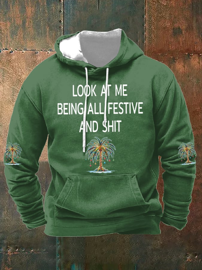 Men's Christmas Palm Tree Look At Me Being All Festive And Shit Print Hoodie
