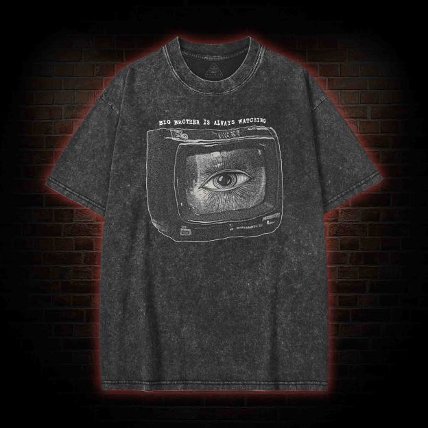 Big Brother is Always Watching Washed T-shirt