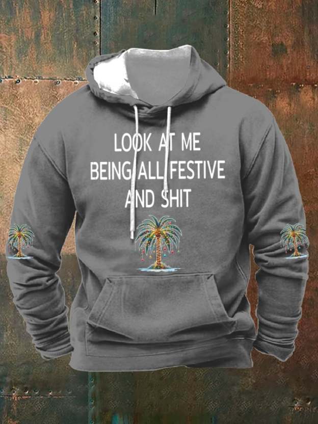 Men's Christmas Palm Tree Look At Me Being All Festive And Shit Print Hoodie
