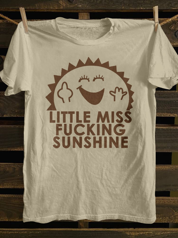 Little Miss Fucking Sunshine T-shirt