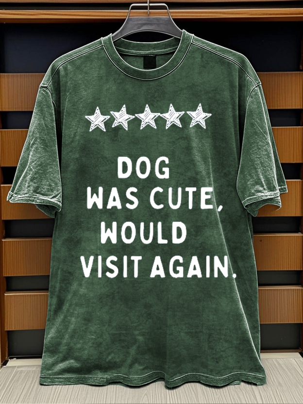Funny Quote Dog Was Cute Would Visit Again Print Retro Distressed Washed Cotton T-shirt