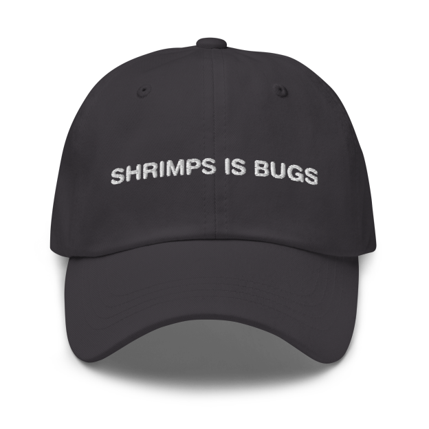 Shrimps Is Bugs Hat.