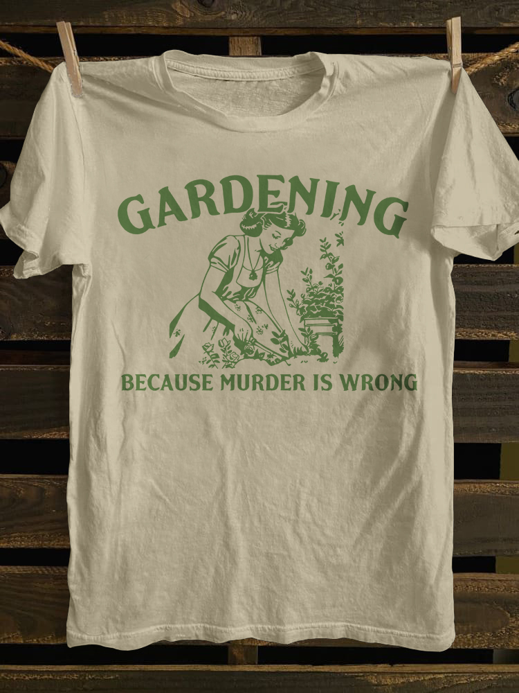 Gardening Because Murder Is Wrong Retro T-shirt