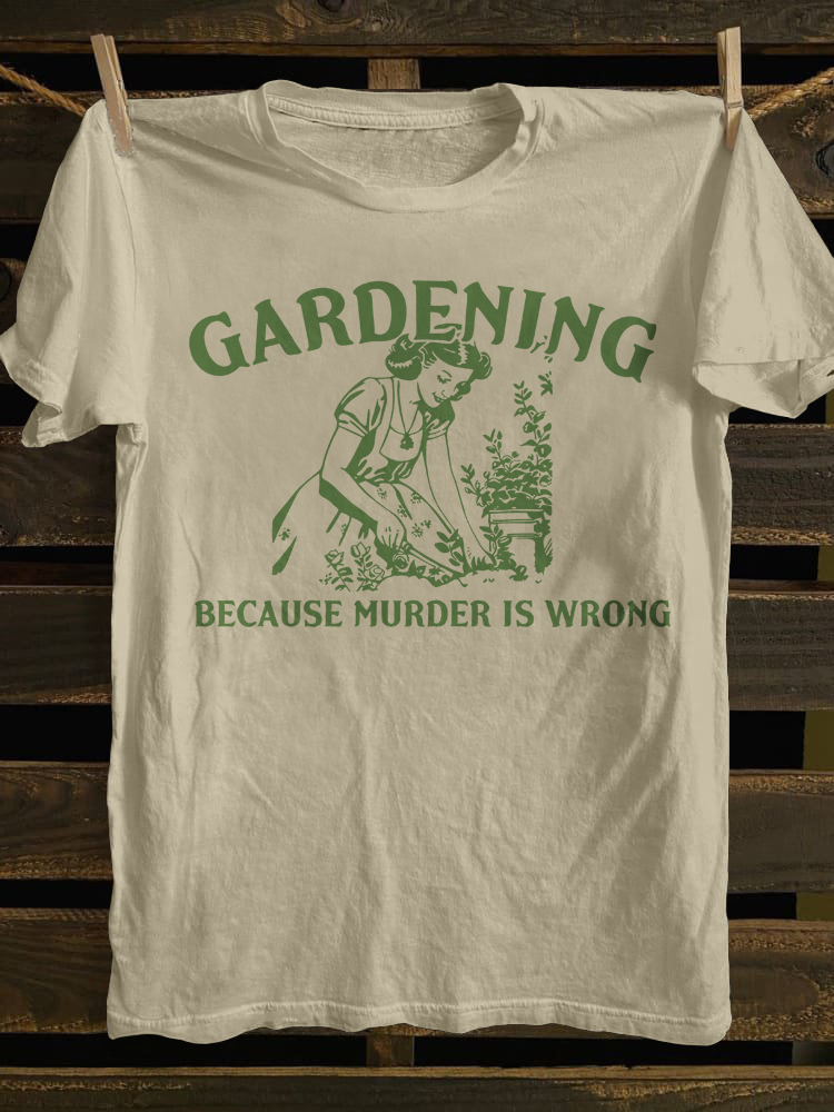 Gardening Because Murder Is Wrong Retro T-shirt