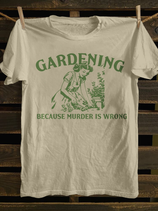 Gardening Because Murder Is Wrong Retro T-shirt
