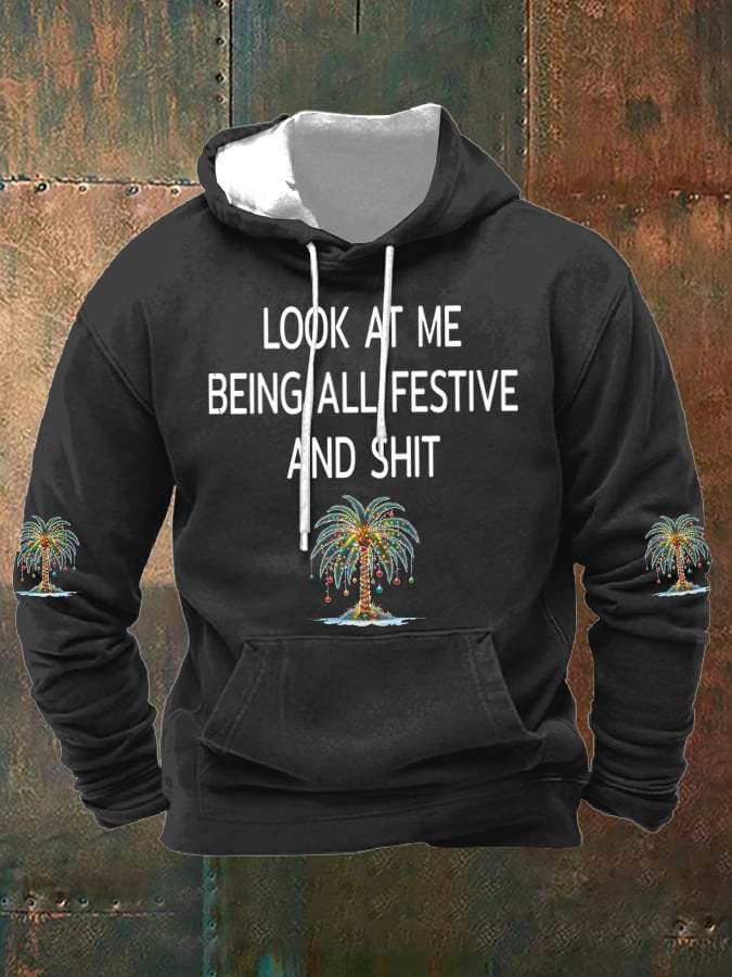 Men's Christmas Palm Tree Look At Me Being All Festive And Shit Print Hoodie