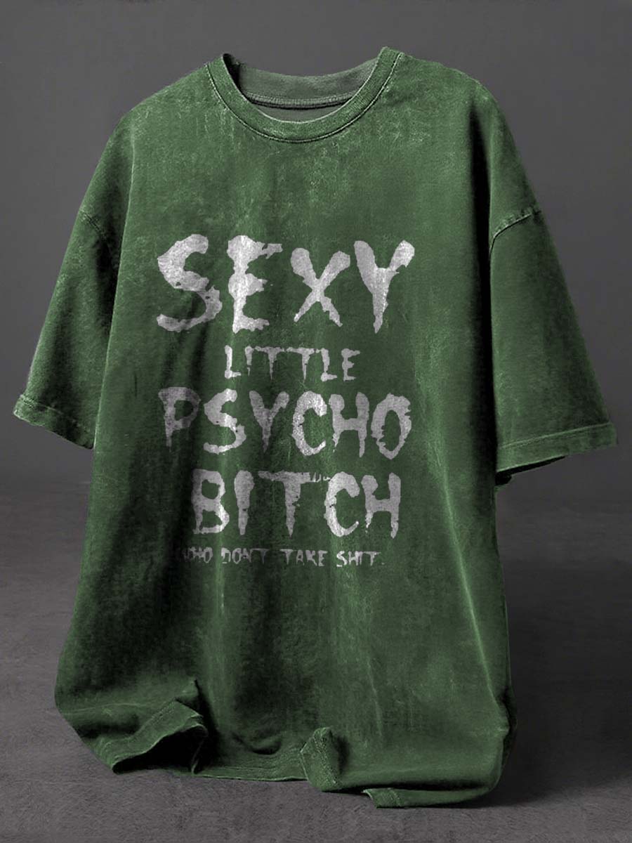 Sexy Little Psycho Bicth Who Don't Take Shit Print Retro Distressed Washed Cotton T-shirt