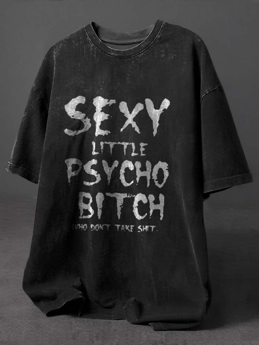 Sexy Little Psycho Bicth Who Don't Take Shit Print Retro Distressed Washed Cotton T-shirt
