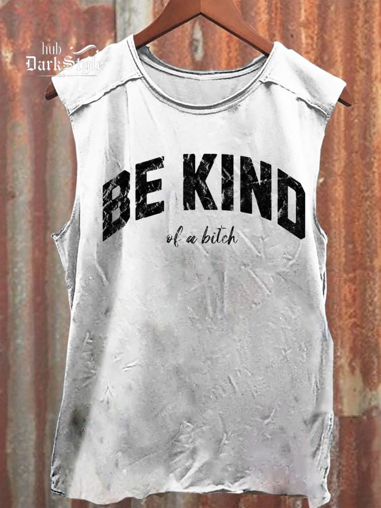 Be Kind of A Bitch Print 100% Cotton Casual Tank Top