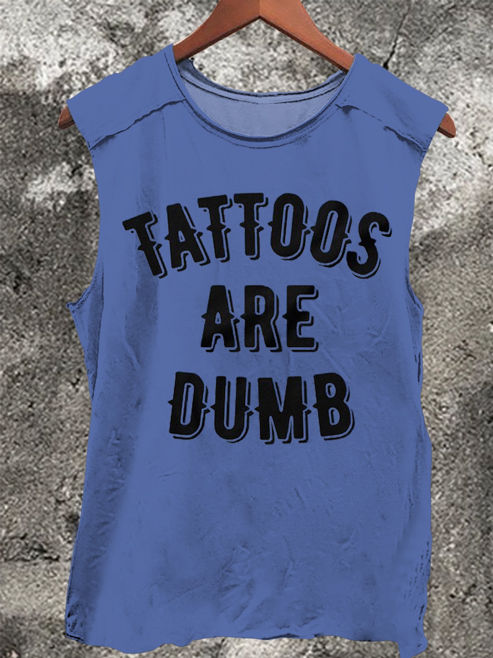 Tattoos Are Dumb Vintage Print 100% Cotton Casual Tank Top