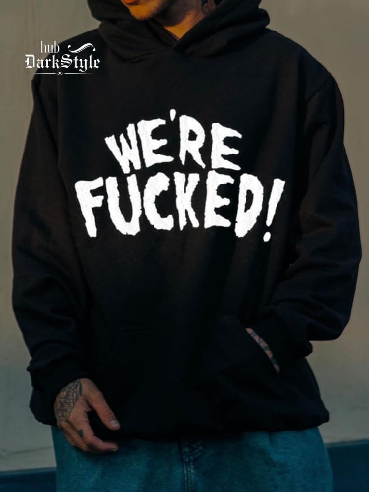 Unisex We're Fucked Printing Casual Hoodie Sweatshirt