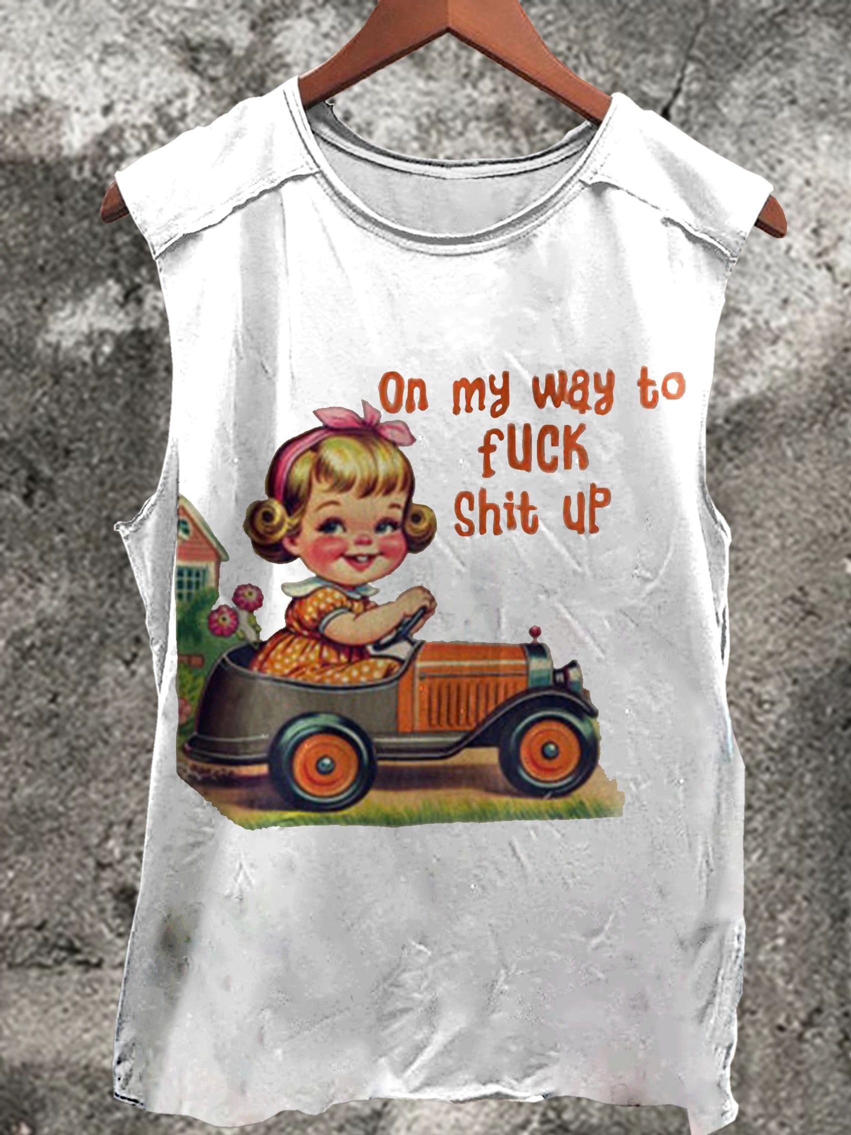 On My Way To Fuck Shit Up Print 100% Cotton Casual Tank Top