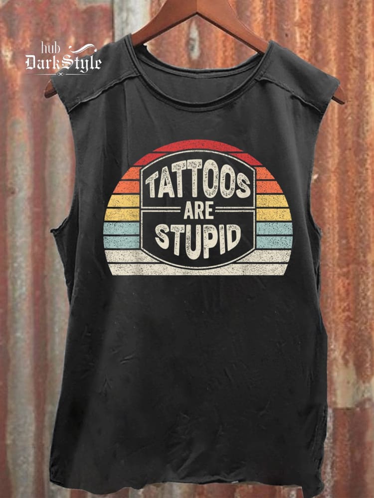 Unisex Rainbow Tattoos Are Stupid Print Casual Tank Top