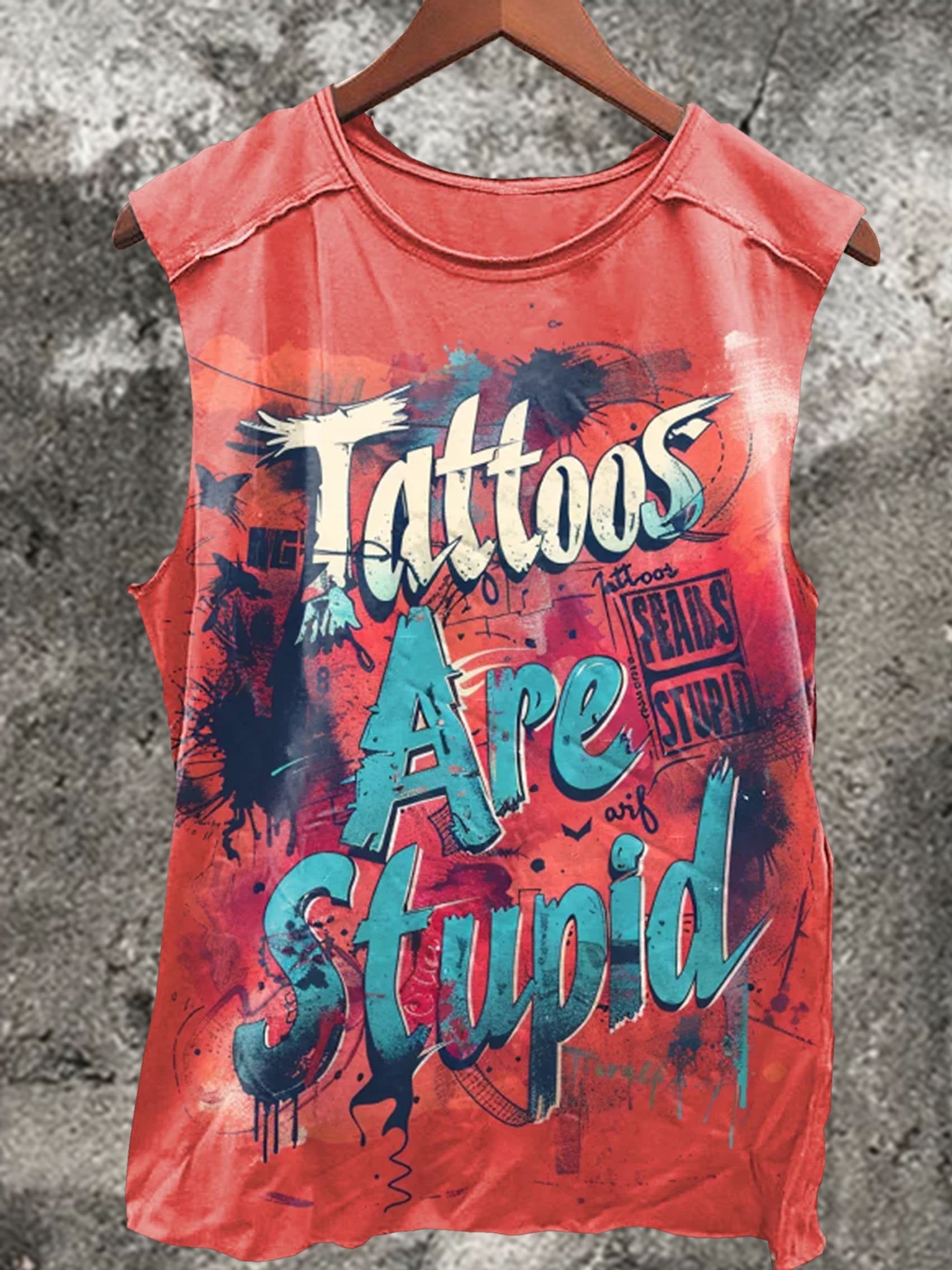 Tattoos Are Stupid Print 100% Cotton Casual Tank Top