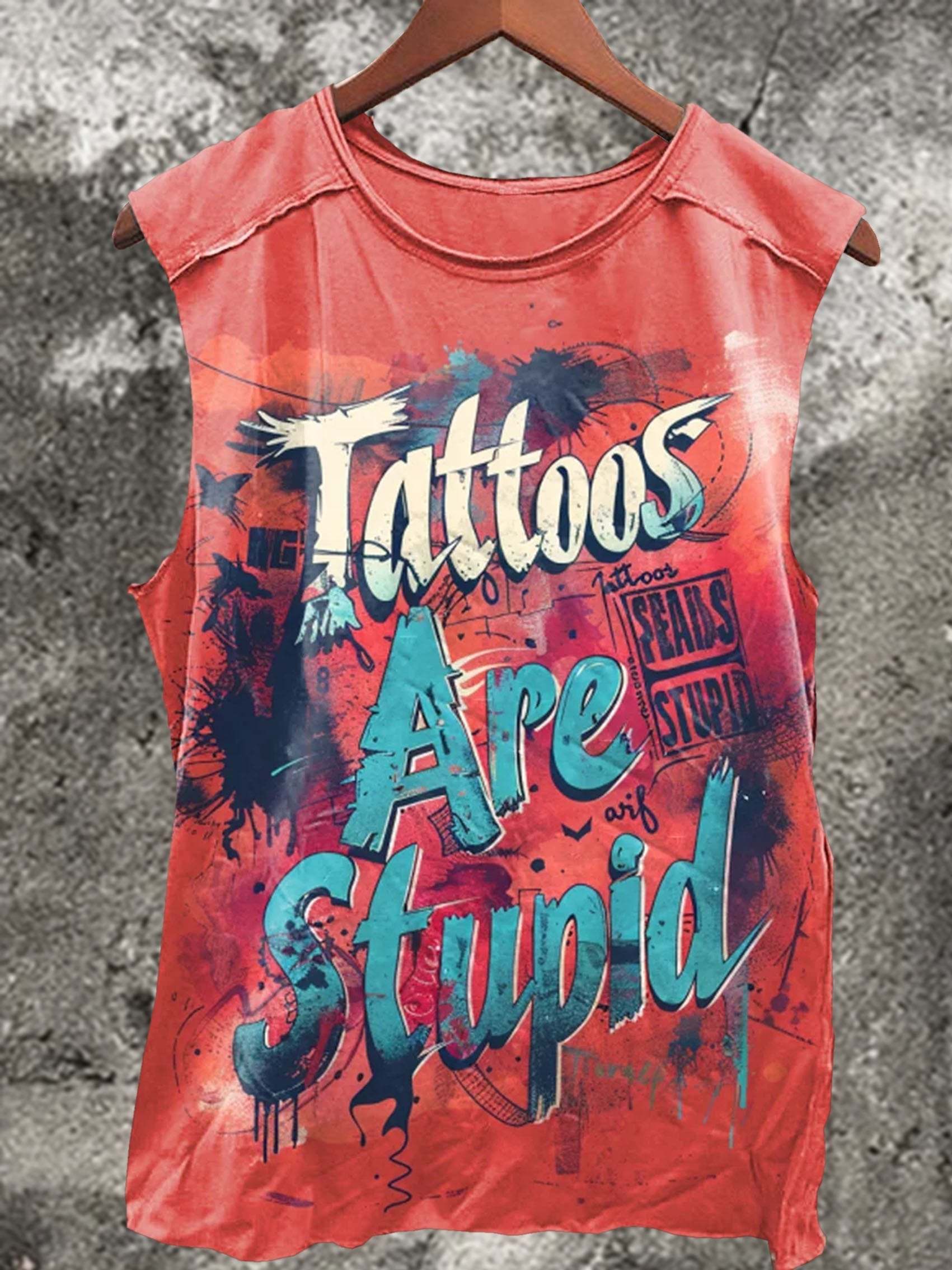 Tattoos Are Stupid Print 100% Cotton Casual Tank Top