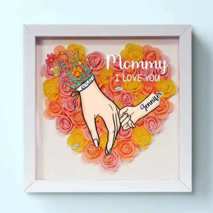 We Love You Mommy Hand Holding - Personalized Flower Shadow Box