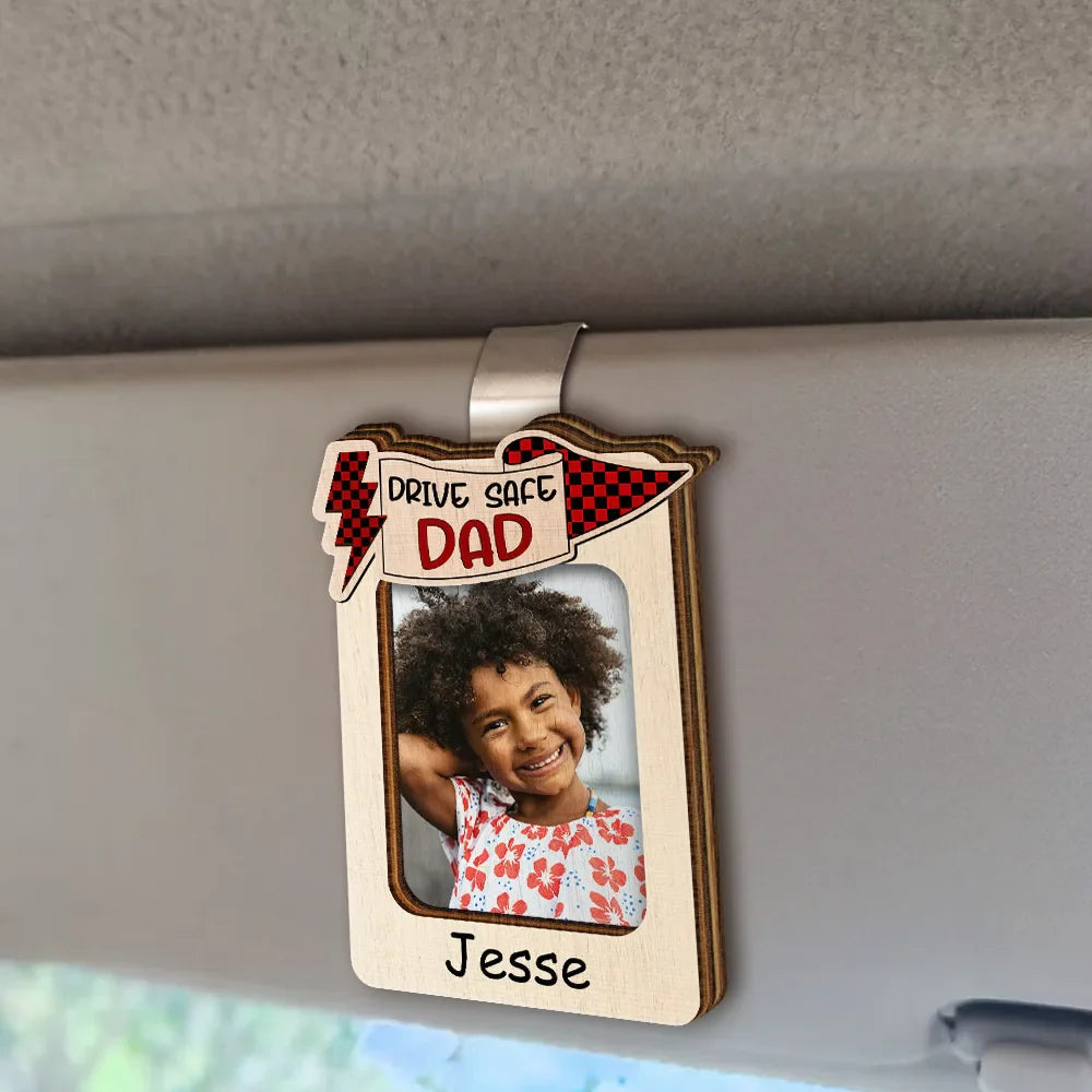 Custom Photo Drive Safe Daddy Papa Love From Kid And Pet - Personalized Custom Shaped Car Visor Clip