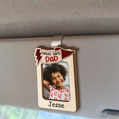 Custom Photo Drive Safe Daddy Papa Love From Kid And Pet - Personalized Custom Shaped Car Visor Clip