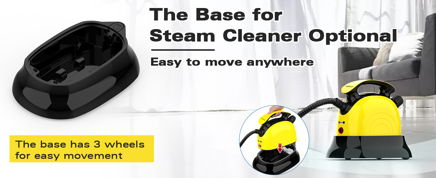 The Base for Steam Cleaner Optional Easy to move anywhere