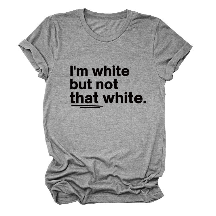 I’m white but not that white Unisex Tee