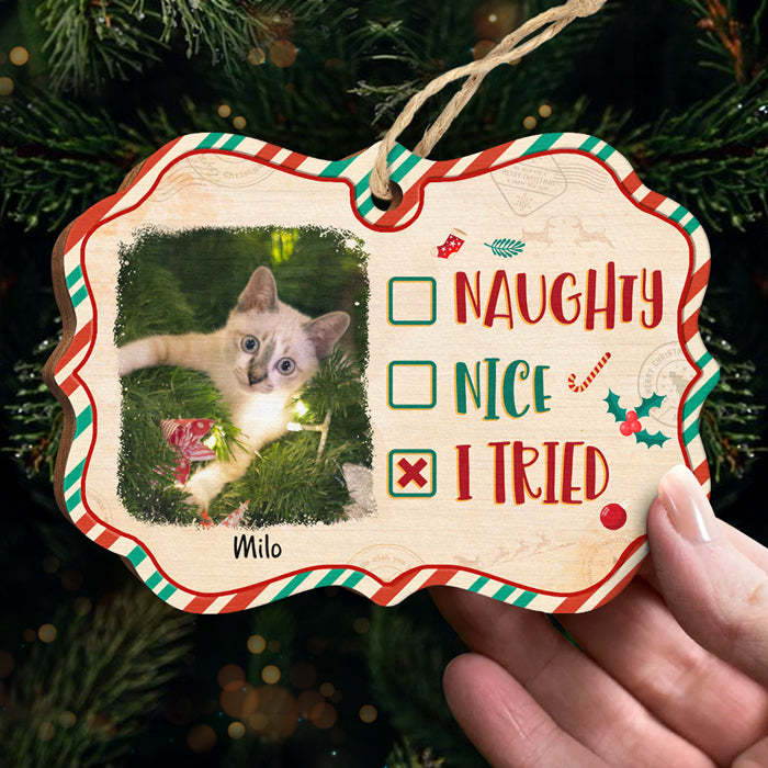 Naughty, Nice, I Tried - Personalized Custom Benelux Shaped Wood Photo Christmas Ornament - Upload Image, Gift For Pet Lovers, Christmas Gift