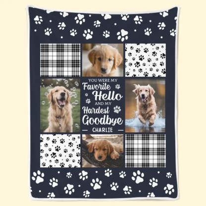 Custom Photo You Were My Favorite Hello And My Hardest Goodbye - Memorial Personalized Custom Blanket - Sympathy Gift For Pet Owners, Pet Lovers