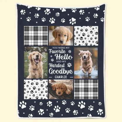 Custom Photo You Were My Favorite Hello And My Hardest Goodbye - Memorial Personalized Custom Blanket - Sympathy Gift For Pet Owners, Pet Lovers
