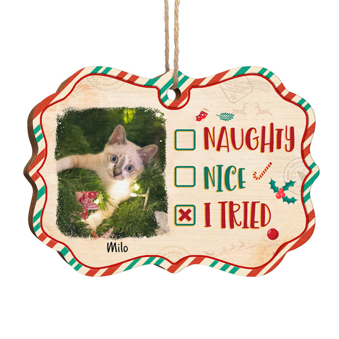 Naughty, Nice, I Tried - Personalized Custom Benelux Shaped Wood Photo Christmas Ornament - Upload Image, Gift For Pet Lovers, Christmas Gift