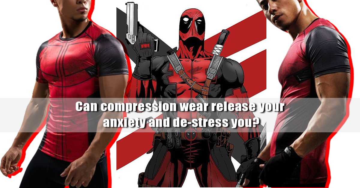 Can compression wear release your anxiety and de-stress you?