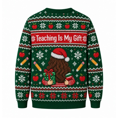 [popular-sweater:PX-22-21:back] Teaching Is My Gift Ugly Christmas Sweatshirt - Back view