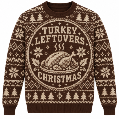 [popular-sweater:PX-23-15:front] Turkey Leftovers Christmas Ugly Christmas Sweatshirt - Front view