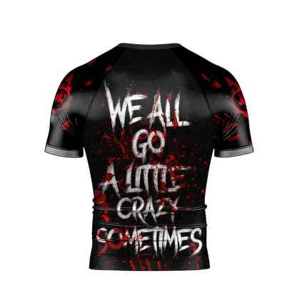 We All Go A Little Crazy Sometimes Mens Short Sleeve Rash Guard