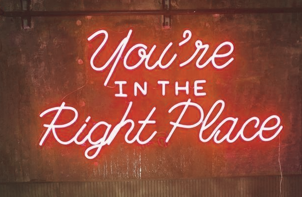 You Are In The Right Place Neon Sign