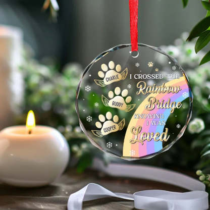 I Crossed The Rainbow Bridge Knowing I Was Loved - Memorial Personalized Custom Ornament