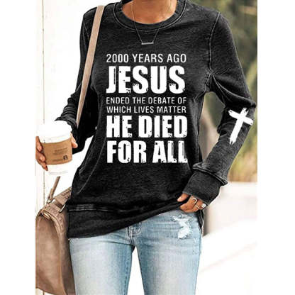 2000 Years Ago Jesus Print Sweatshirt